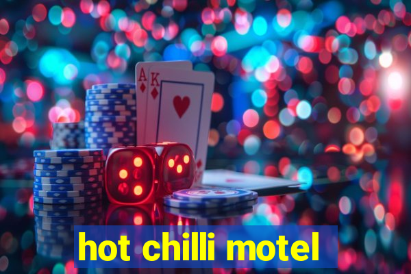 hot chilli motel